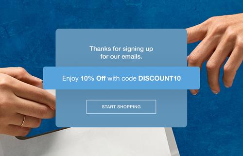 Segment of marketing email that reads “Thanks for signing up for our emails. Enjoy 10% off with code Discount10. Start Shopping.”